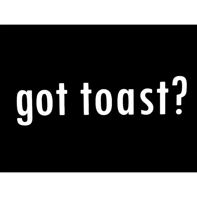 

Got Toast XB funny window sticker vinyl sticker fresh clean stanced car stickers
