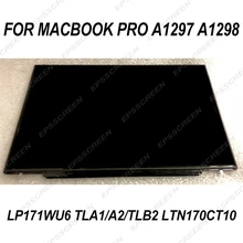 17″ FOR APPLE MACBOOK PRO A1297 A1298 MB166 MC725 LCD LED SCREEN REPLACE PANEL LP171WU6 TLA1/A2/TLB2 LTN170CT10 MATRIX DISPLAY