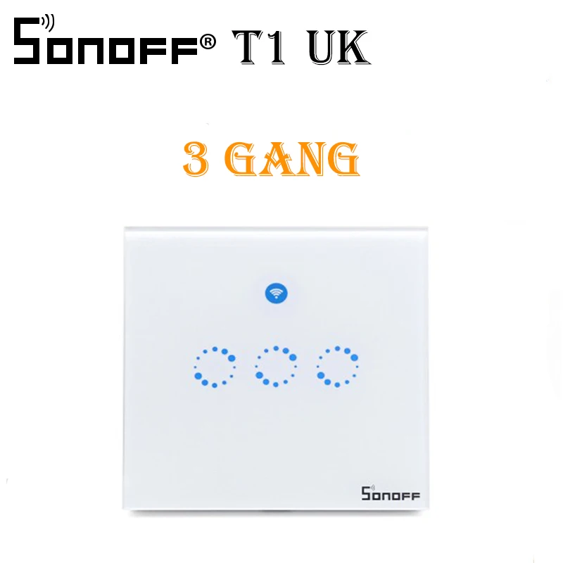 Sonoff T1 умный дом Smart Switch 1-3Gang ЕС Великобритания Wi-Fi и РФ 86 Тип Smart стены сенсорный выключатель света Умный дом автоматизации модуль дистанционного Управление - Комплект: T1 UK 3 Gang