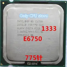 Core 2 Duo E6750 4 MB 2,66 GHz 775 Pin четырехъядерный 65 W cpu procsor разбрызгивающиеся части