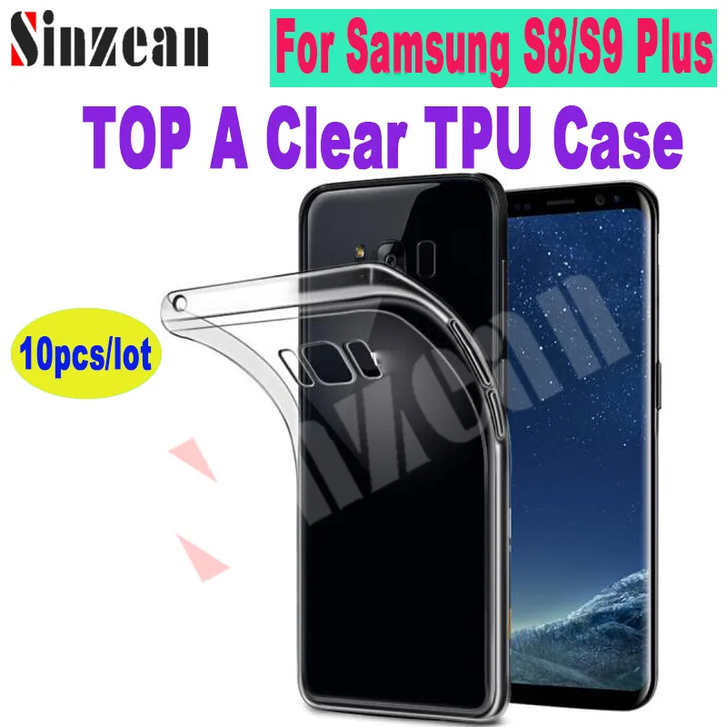 

10pcs 2018 Sinzean For Samsung S9/S9 Plus TOP A High Quality Ultra Clear Soft TPU For Galalxy S8/S8 Plus Back Case Cover