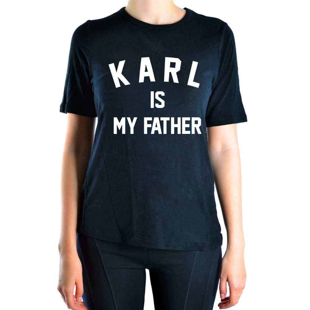 2019 summer Karl Is My Father letters print funny t shirt women brand