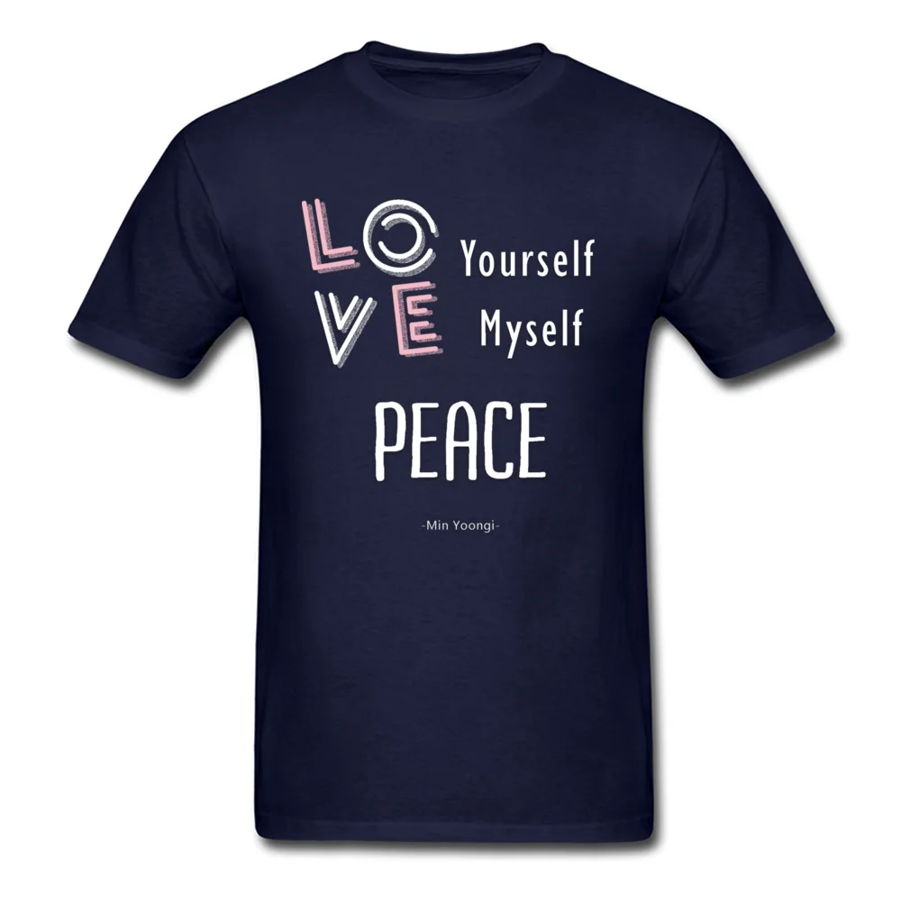 Male Tops Shirts LOVE yourself LOVE myself. PEACE Fashionable T-Shirt 100% Cotton Round Neck Short Sleeve Tee-Shirt Printed On LOVE yourself LOVE myself. PEACE navy