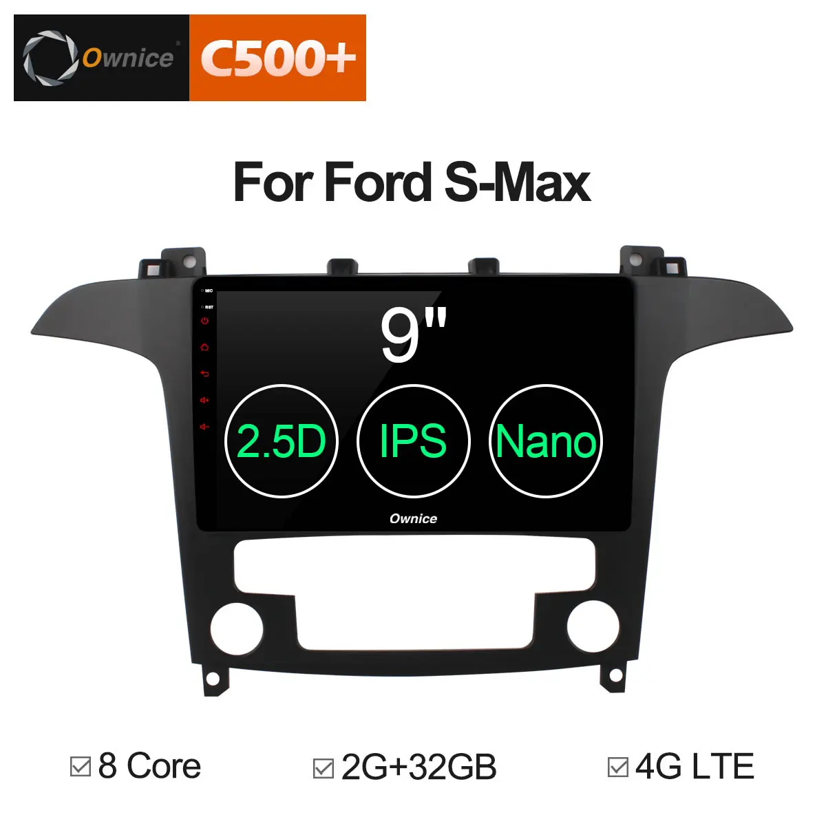 

Ownice C500+ G10 Android 8.1 Octa 8 core 32G ROM Car DVD GPS Navi Radio Stereo For S-Max 2007 2008 2.5D IPS Car play DAB+ DVR