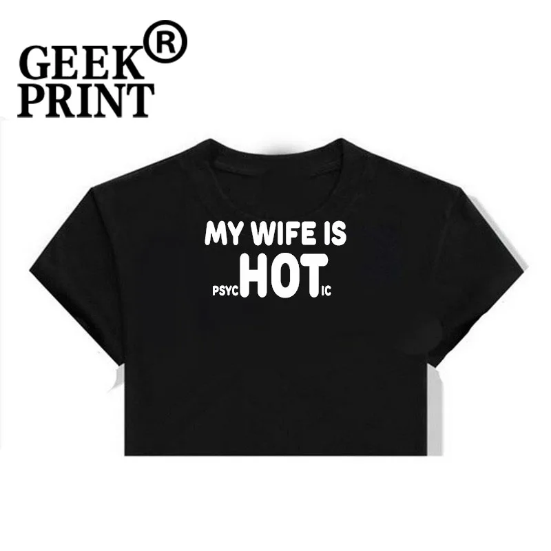 Женские топы с надписью My Wife Is PsycHOTic забавная футболка для мужчин и женщин подарок