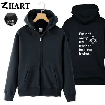 

I'm Not Crazy My Mother Had Me Tested Couple Clothes Girls Woman Full Zip Fleece Hooded Coat Jackets Autumn Winter ZIIART