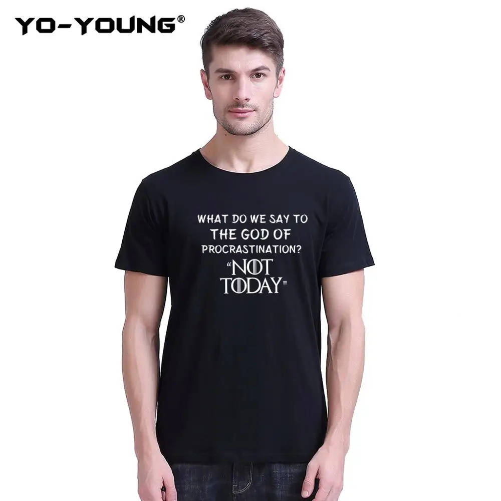 

Yo-Young Men T-Shirts Funny Game Of Thrones Not Today T-shirts Letters Print 100% 180 gsm Combed Cotton Tee Unisex Customized