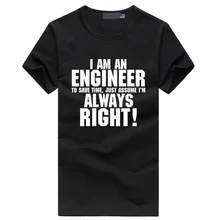 I’m An Engineer Save Time Assume I’m Always Right Funny fitness tshirt homme summer hip hop black t-shirts men casual tops tees