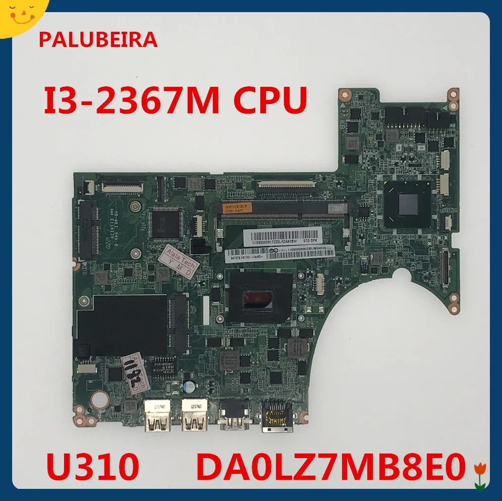 PALUBEIRA для lenovo U310 материнская плата для ноутбука с I3-2367M DA0LZ7MB8E0 рабочий сборный тест ОК