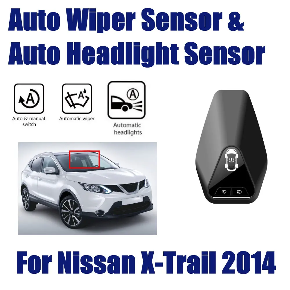 Для Nissan X-Trail XTrail~ Автомобильный Автоматический Датчик стеклоочистителя от дождя s и датчик фар Умная автоматическая система ассистента вождения