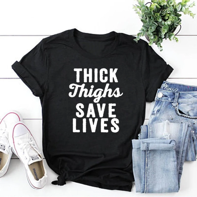 

Thick Thighs Save Lives Letters Print Women Tshirt Casual Cotton Hipster Funny T Shirt for Lady Top Tee Hipster Hip Hop Harajuku
