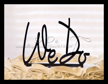 

Free Shipping Acrylic We Do Wedding Cake Topper/wedding Cake Stand/wedding Decoration/cake Decorating Supplies