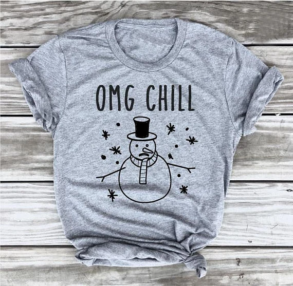 OMG Chill, Snowman, Frosty, Christmas Tee, Holiday Shirt, Tshirt, Its Freaking Cold, Gift, Funny Graphic Tee