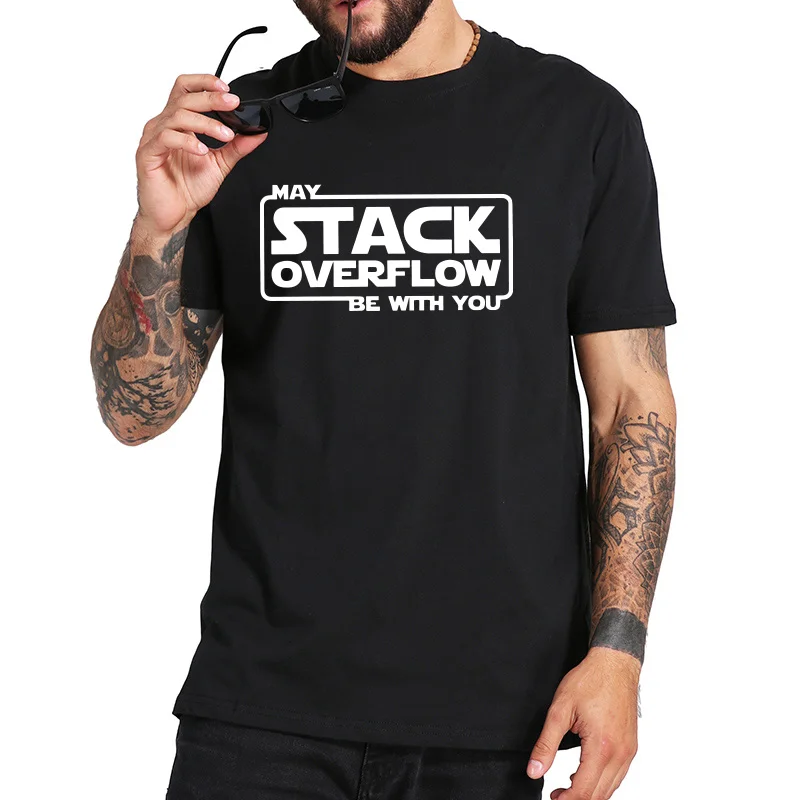 

EU Size May Stack Overflow Be With You Computer Language Jave Programming Word Black 100% Cotton Tshirt