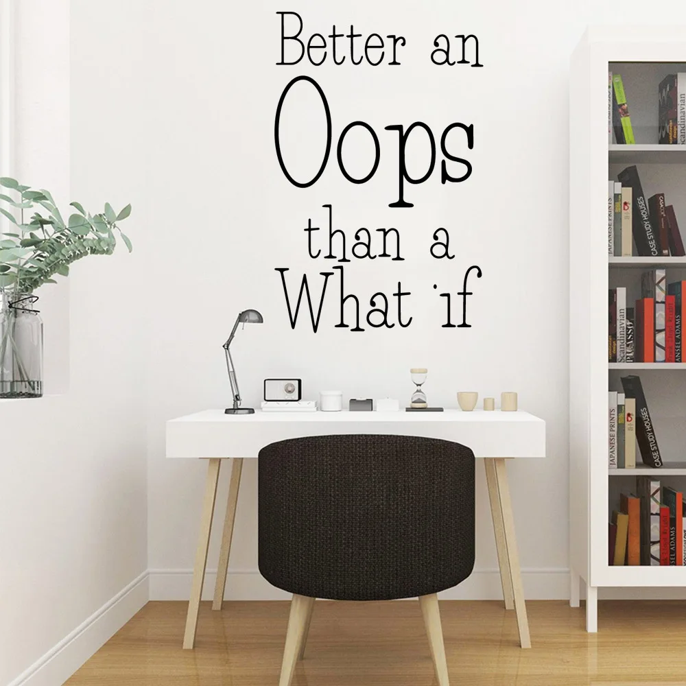

Creative better an oops than a what if Wall Stickers Vinyl Waterproof Home Decoration Accessories Wall Sticker Sticker Mural