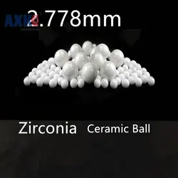 2018 Rodamientos 7/64 "= 2,778 мм циркония Керамика мяч Zro2 G10 используется для шаровой клапан/подшипник/гомогенизатора/опрыскиватель/насос 2,778 мм