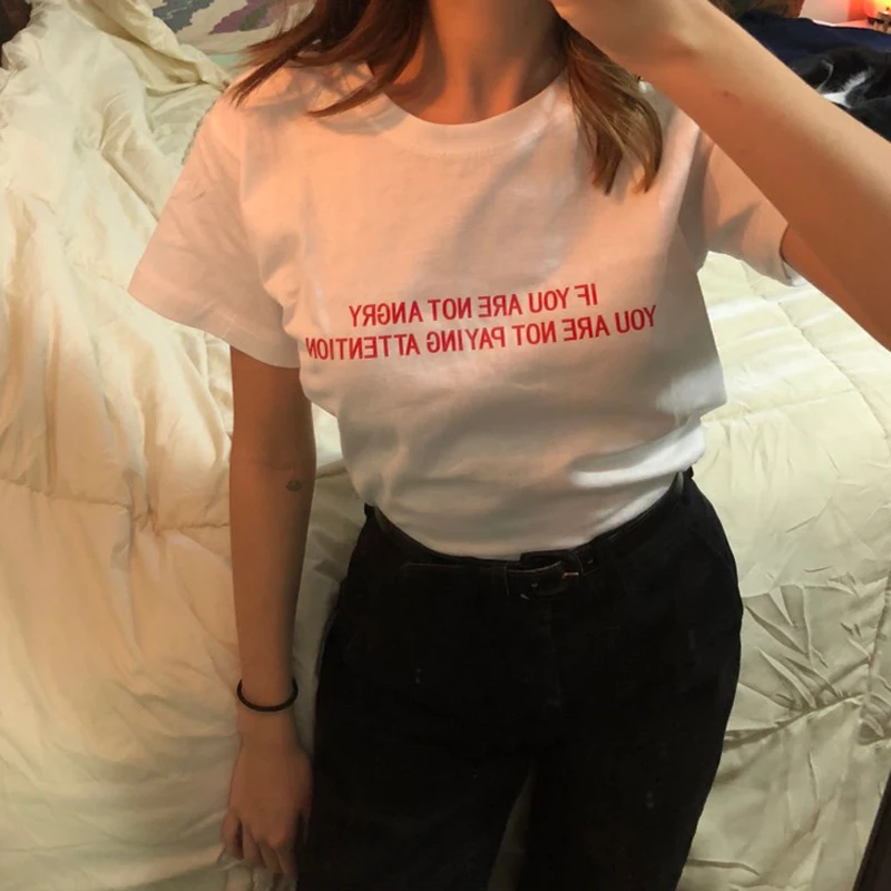 

if you are not angry you are not paying attention red Women tshirt Cotton Casual Funny t shirt For Lady Top Tee Hipster