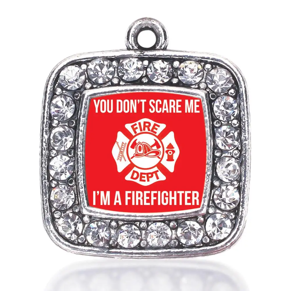 

YOU DON'T SCARE ME I'M A FIREFIGHTER SQUARE CHARM ANTIQUE SILVER PLATED CRYSTAL JEWELRY