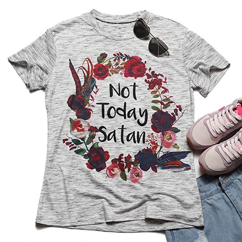 Women t shirt Short Sleeve Floral Not Today Satan Letters Printed Causal t shirts Female O-Neck Summer Gray Ladies Tops t-shirt (18)