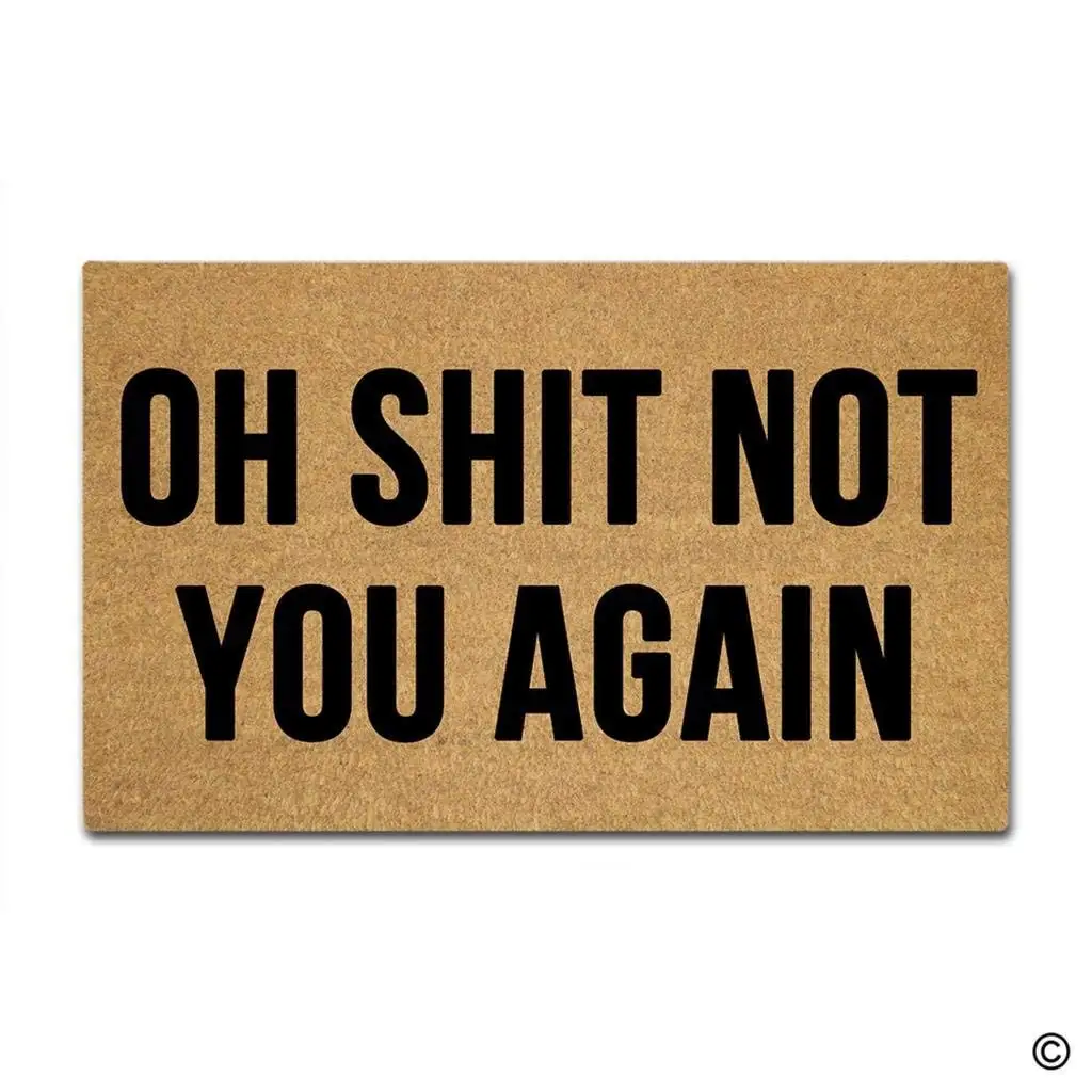 Us 12 37 30 Off Doormat Entrance Floor Mat Oh Shit Not You Again Non Slip Doormat 30 Inch By 18 Inch Machine Washable Non Woven Fabric In Mat From