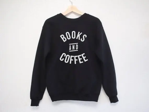 Sugarbaby Books and Coffee Sweatshirt Coffee Lover Sweatshirt Long Sleeve Jumper Books and Coffee Tops High quality Casual Tops