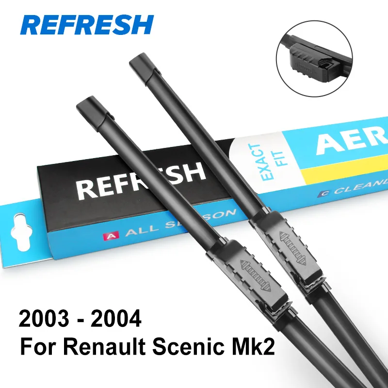 REFRESH Wiper Blades for Renault Scenic Fit Slider / Bayonet Arms Model Year from 2003 to - Цвет: 2003 - 2004