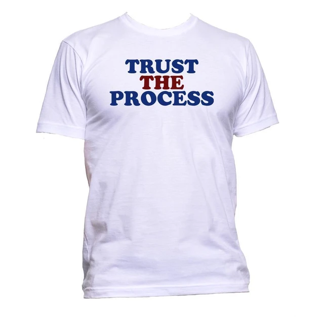 2019 New Men's T Shirt Trust The Process T-Shirt Mens Womens Unisex Fashion  Slogan Comedy Cool Funny Print T-Shirt - AliExpress