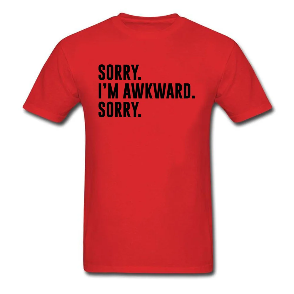 Sorry. Im Awkward. Sorry Cool Summer/Fall All Cotton O Neck Mens Tops Shirt Europe Tops & Tees Special Short Sleeve T Shirt Sorry. Im Awkward. Sorry red