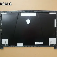 Для MSI GE73 GE73VR 7RF-006CN Ноутбук lcd задняя крышка верхняя крышка задняя черная 3077C1A213HG017