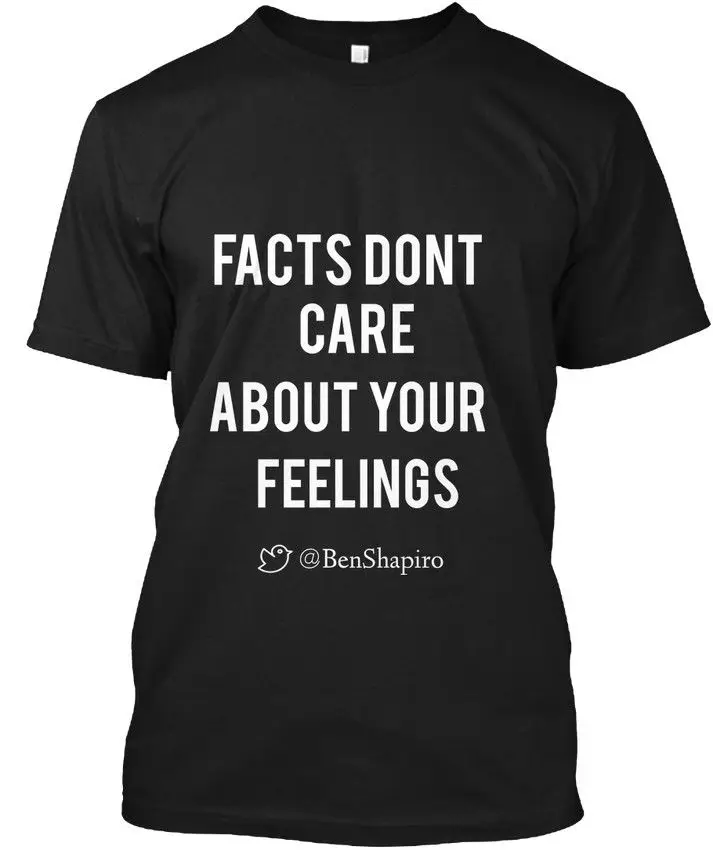 

Ben Shapiro Quote - Facts Don't Care About Your popular Tagless Tee T-ShirtFunny Tee Shirts