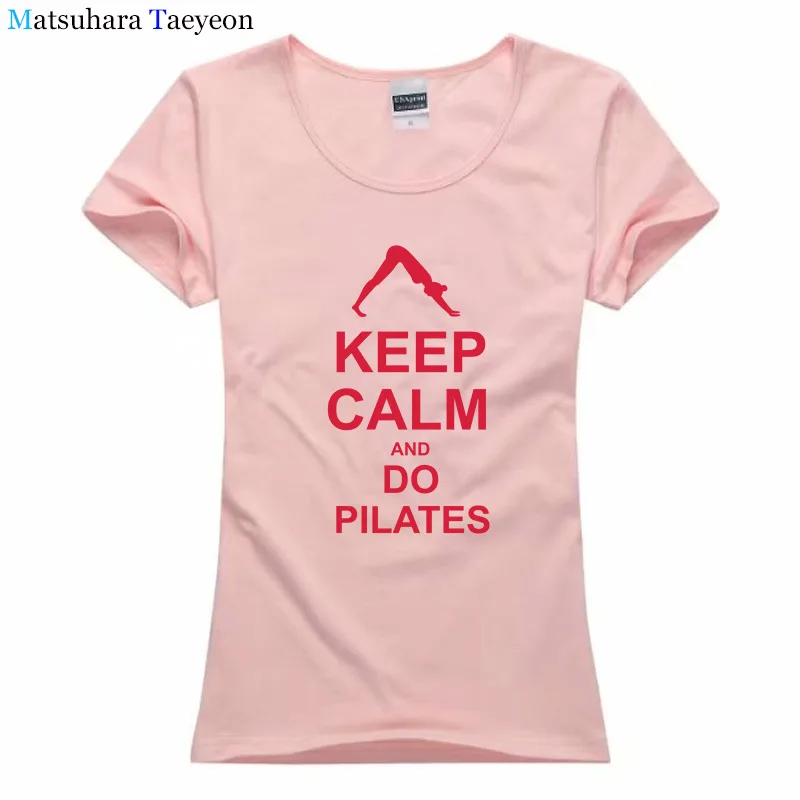 Новые летние модные женские футболки Keep Calm AND Do Pilates, хлопковая Футболка с принтом и коротким рукавом для девочек, женская одежда, топы T51