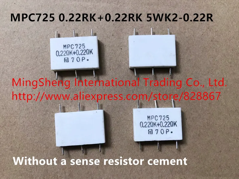 

Original new 100% MPC725 0.22RK+0.22RK 5WK2-0.22R without a sense resistor cement (Inductor)