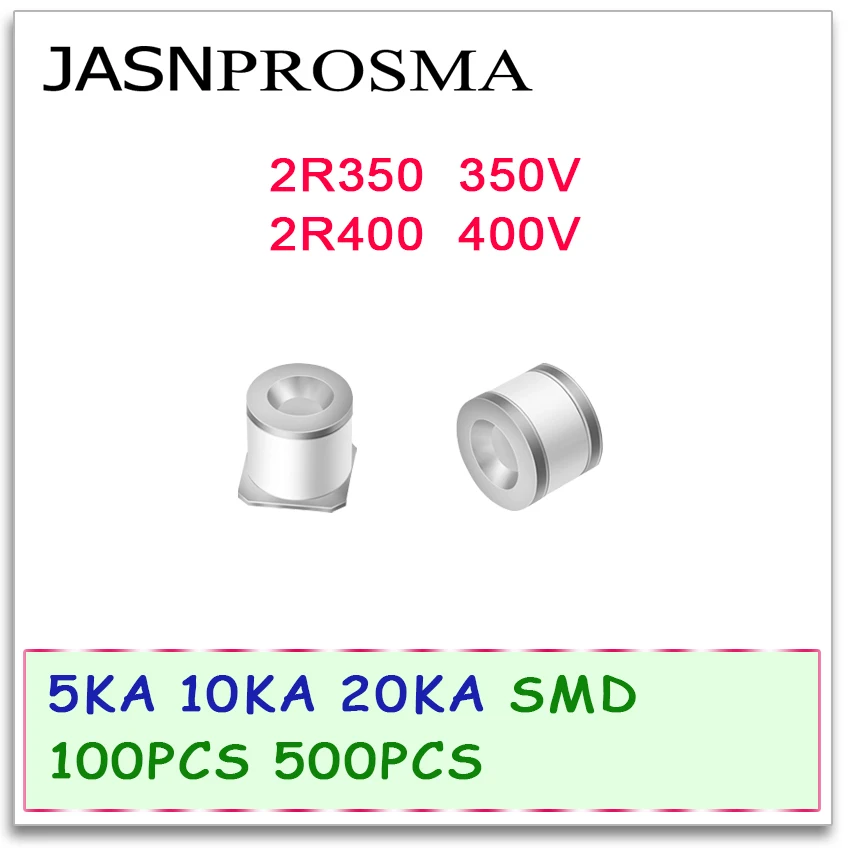 JASNPROSMA керамическая Газоразрядная трубка детонатор SMD 5KA 10KA 20KA 2R350 2R400 350V 400V 100 шт 500 5