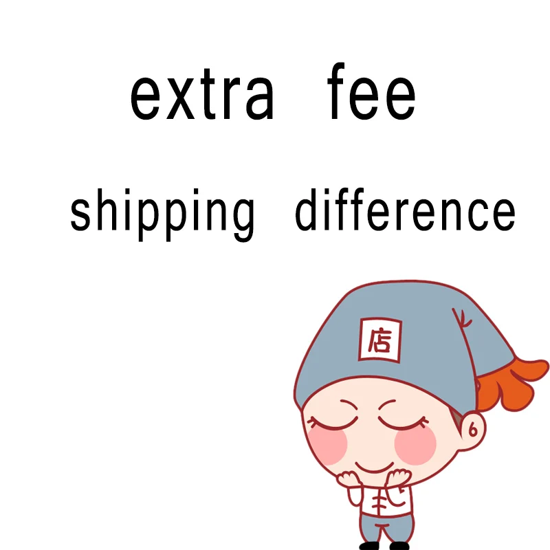 

Extra fee for product /cost just for the balance of your order/shipping cost
