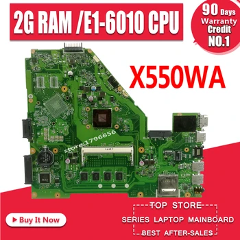 

X550WA Laptop motherboard For Asus X550WA X550WAK X550W X550WE X552E X550EP X550EA Test mainboard 2G RAM /E1-6010 2 cores