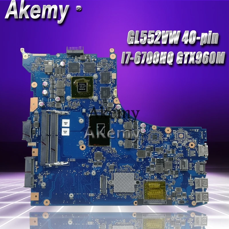 

Akemy ROG GL552VW Laptop motherboard for ASUS GL552VW GL552VX GL552V Test original mainboard I7-6700HQ GTX950M 40-pin