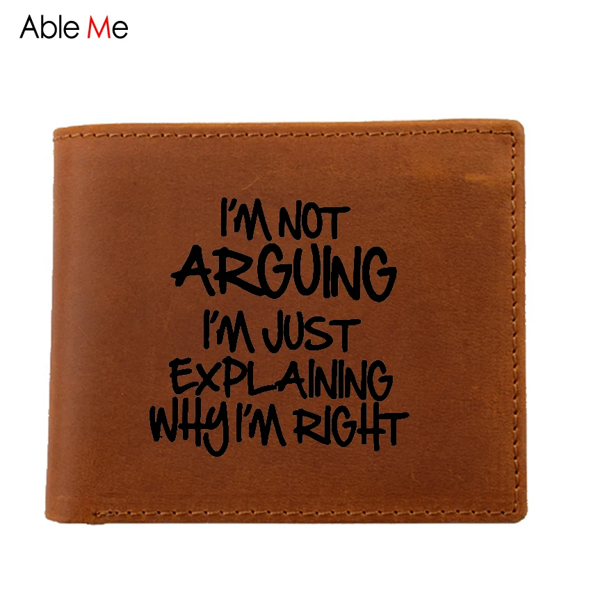 Personality funny gift high quality real leather wallets laser Engraved I'M NOT ARGUING JUST