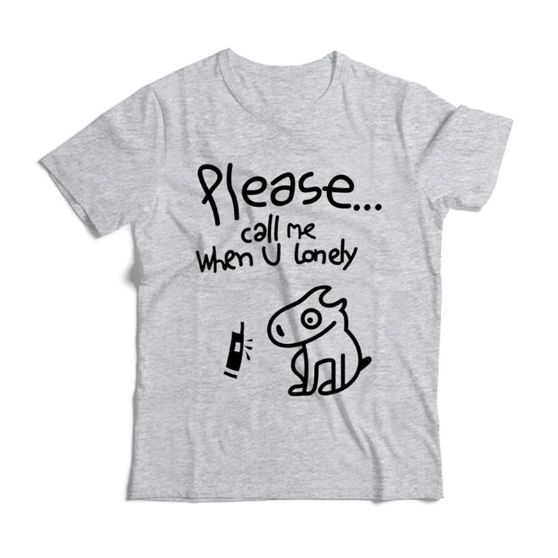 T Shirt Please Call Me When U Lonely Men T-shirt Summer Tshirt Men T Shirt Homme Funny Dog T-shirt Mens Tee Shirt