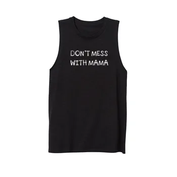 

Womens Don't Mess with Mama Casual Workout Fitness Casual Tank Vest Sleveless Tops Shirts