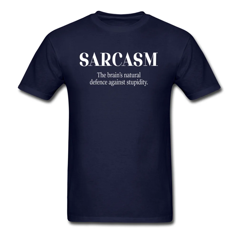 Normal Short Sleeve Tees Fall Hot Sale O Neck Pure Cotton Tops Tees Male T Shirts Sarcasm Natural Defence Against Stupidity Sarcasm Natural Defence Against Stupidity navy