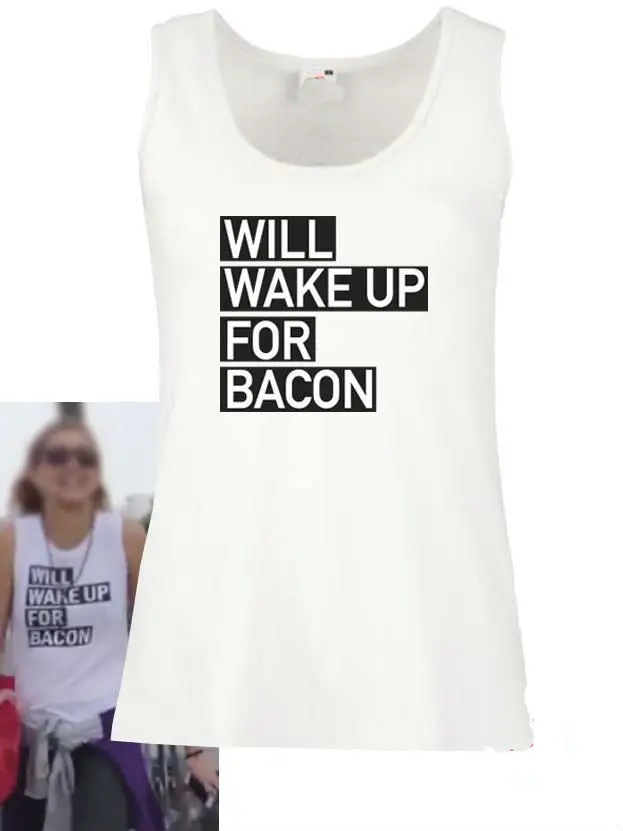 

Will Wake Up for Bacon Women Tank Top Summer Vest t Shirt For Lady Cotton Camisole Tee Funny Hipster Black White Drop Ship B-31