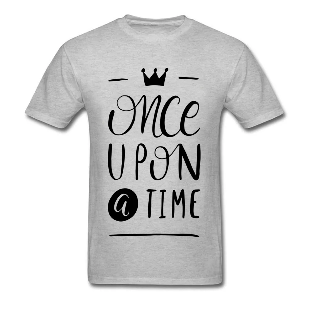 Once Upon a Time Men T Shirt Dominant Funny Tops Tees Pure Cotton Crewneck Short Sleeve Normal Tee Shirt Lovers Day Once Upon a Time grey