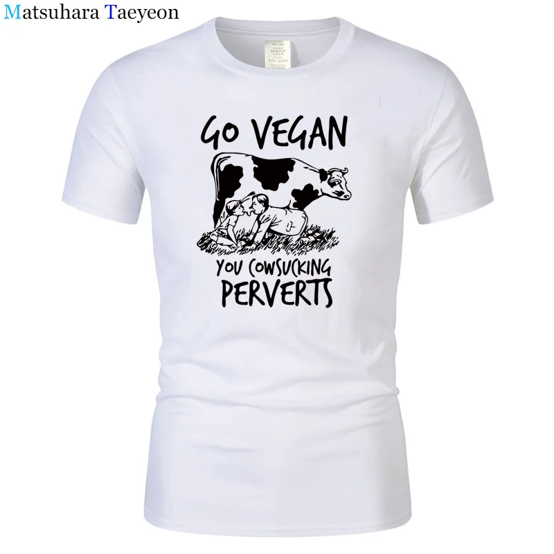 

Men's T-Shirt Solid Go Vegan You Cowsucking Perverts Pre-Cotton Short Sleeve Tee Shirts New Teenage Man T Shirt Dress t112