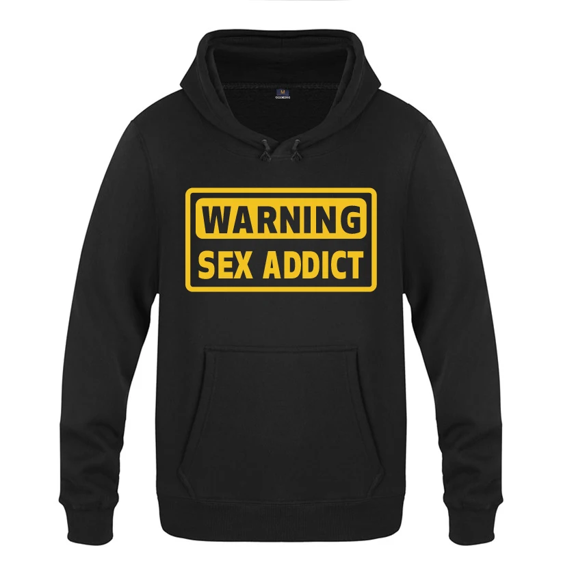 cheap Warning Sex Addict Creative Novelty Sweatshirts Men 2018 Mens Hooded Fleece Pullover Hoodies