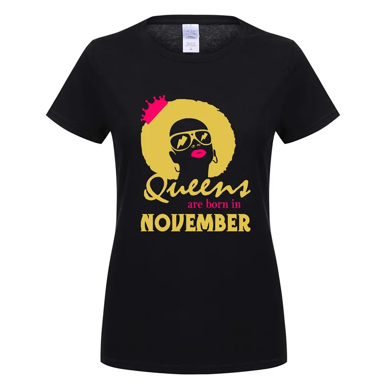 

New Queens Are Born In November T-shirt Women Tops Fashion Short Sleeve Female T Shirts Gift Cool Woman T-shirt OZ-065