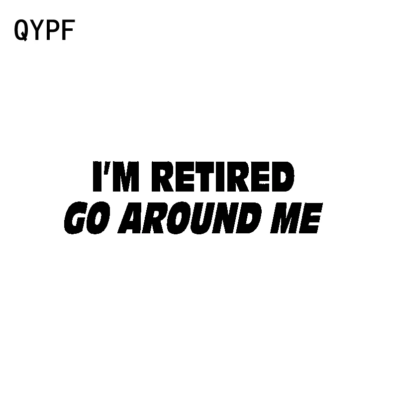 Интересная виниловая наклейка на окно автомобиля QYPF 17 5 см * 4 8 Я пенсионер вокруг