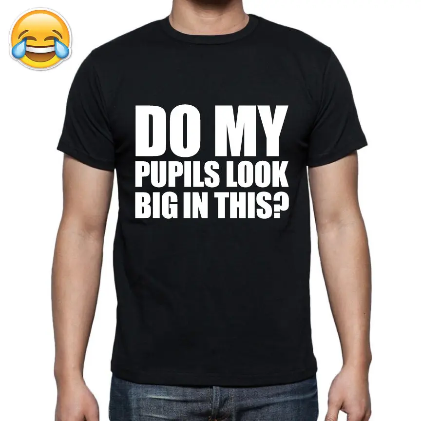 Print Own T Shirt Gildan Crew Neck Do My Pupils Look Big In This Short-Sleeve Tall Mens | Мужская одежда