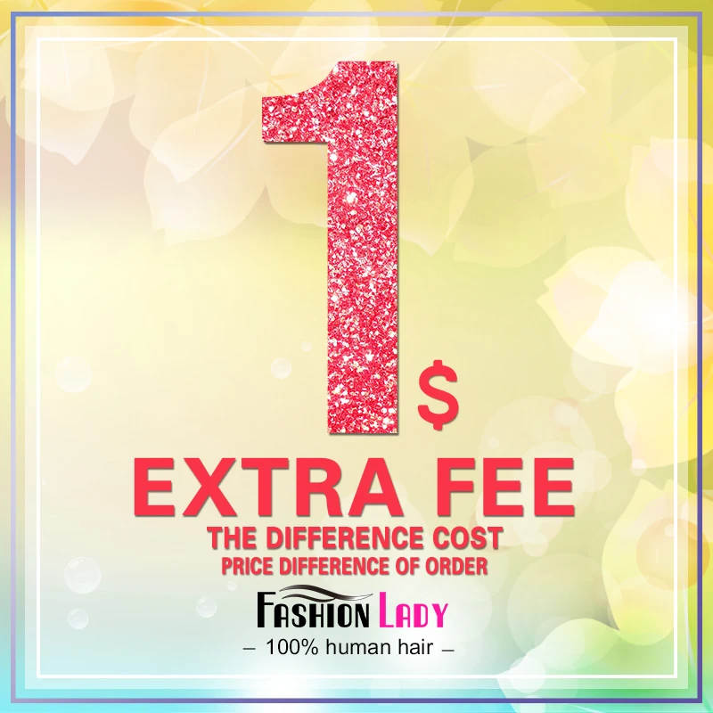 

Extra Fee, Extra Shipping Fee Or Difference for order