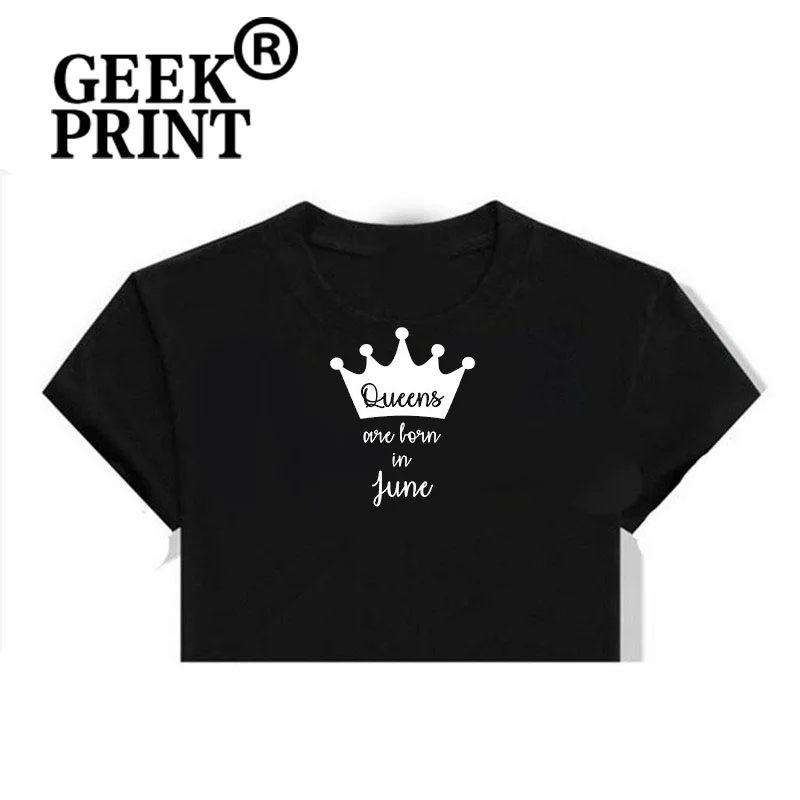 Женские топы QUEENS ARE BORN IN JUNE Months футболки с принтом женская футболка на день