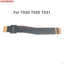 ЖК-дисплей Дисплей основная плата Подключения гибкий кабель материнской платы для Samsung Galaxy Tab 4 10,1 T530 T535 T531 SM-T530